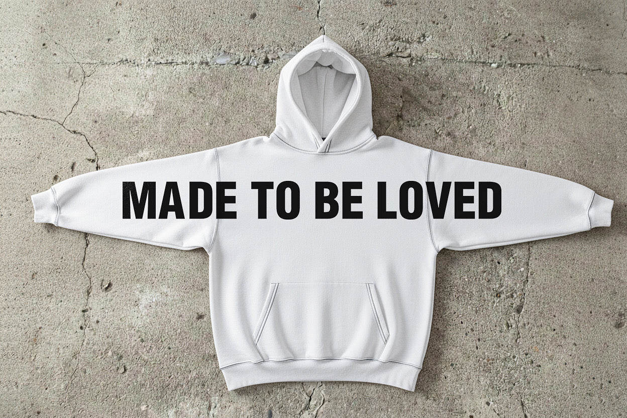 MADE TO BE LOVED White Hoodie front