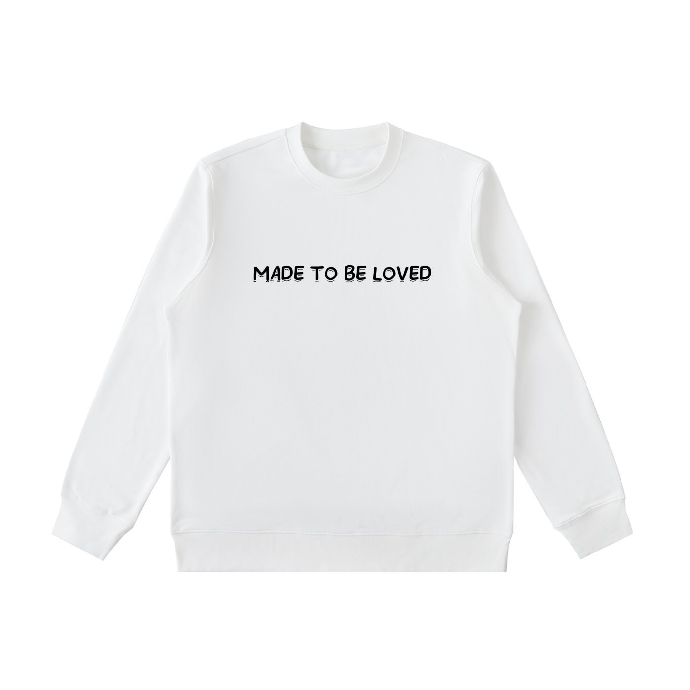 MADE TO BE LOVED Crewneck  Sweatshirt