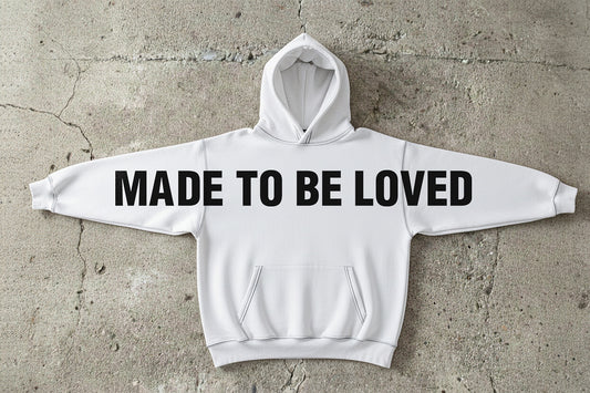 MADE TO BE LOVED White Hoodie front
